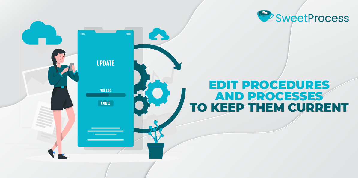 Edit Procedures and Processes to Keep Them Current