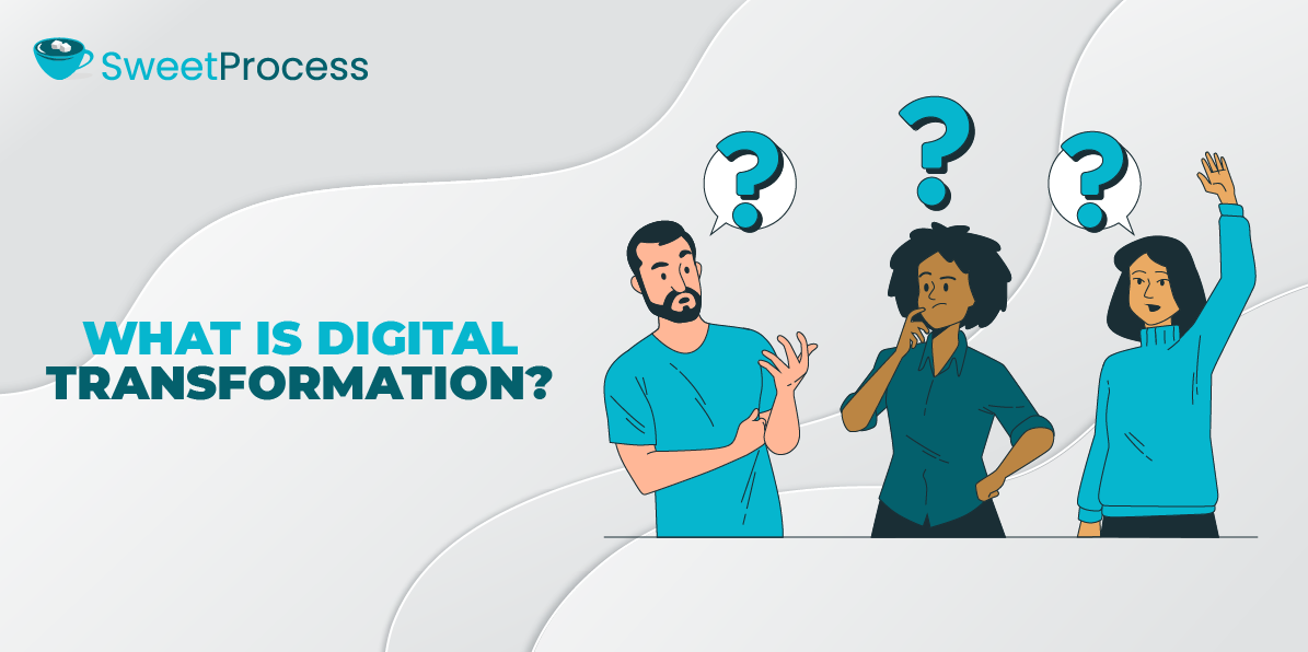 What is Digital Transformation?