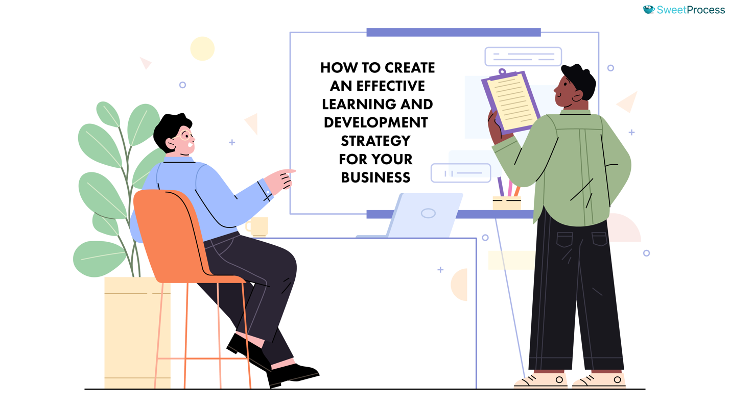 How to Create an Effective Learning and Development Strategy for Your Business