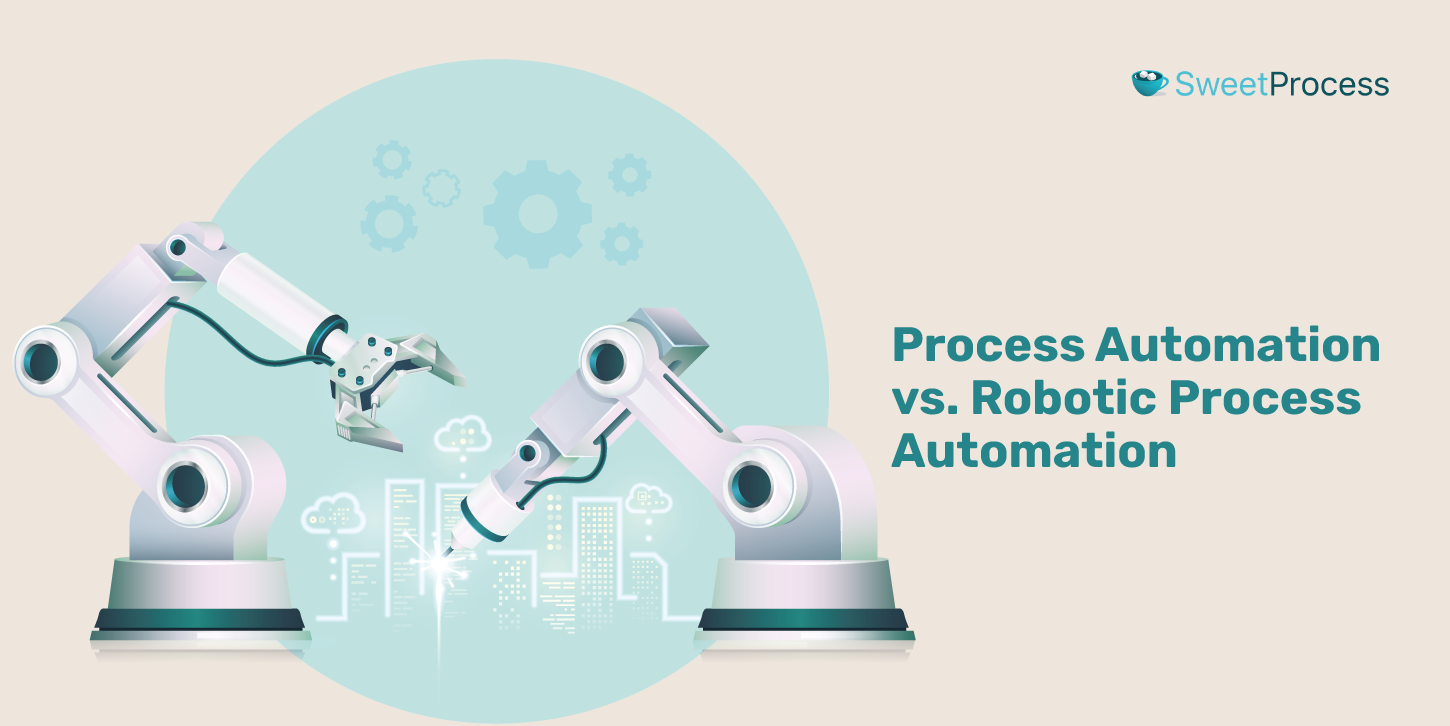 Process Automation vs. Robotic Process Automation