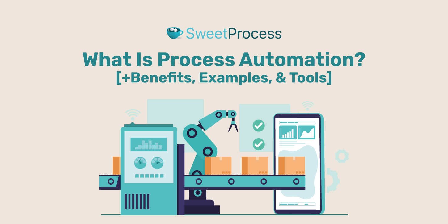 What Is Process Automation? [+Benefits, Examples, & Tools]