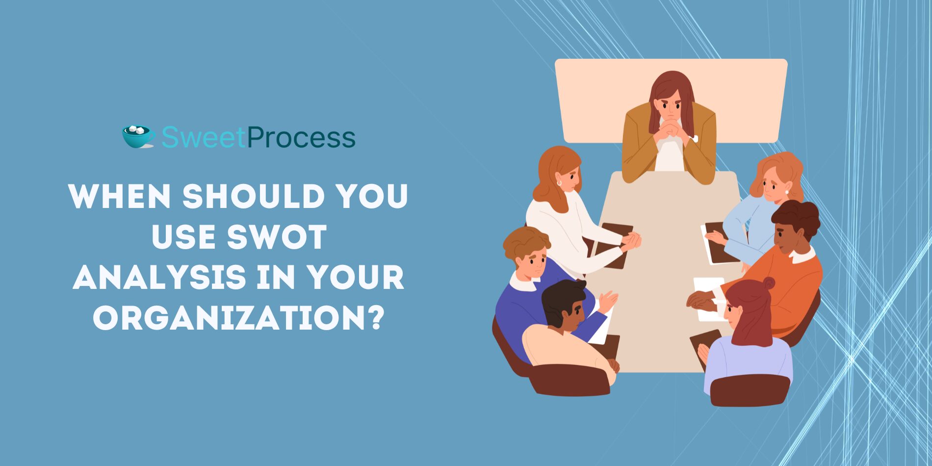 When Should You Use SWOT Analysis in Your Organization?