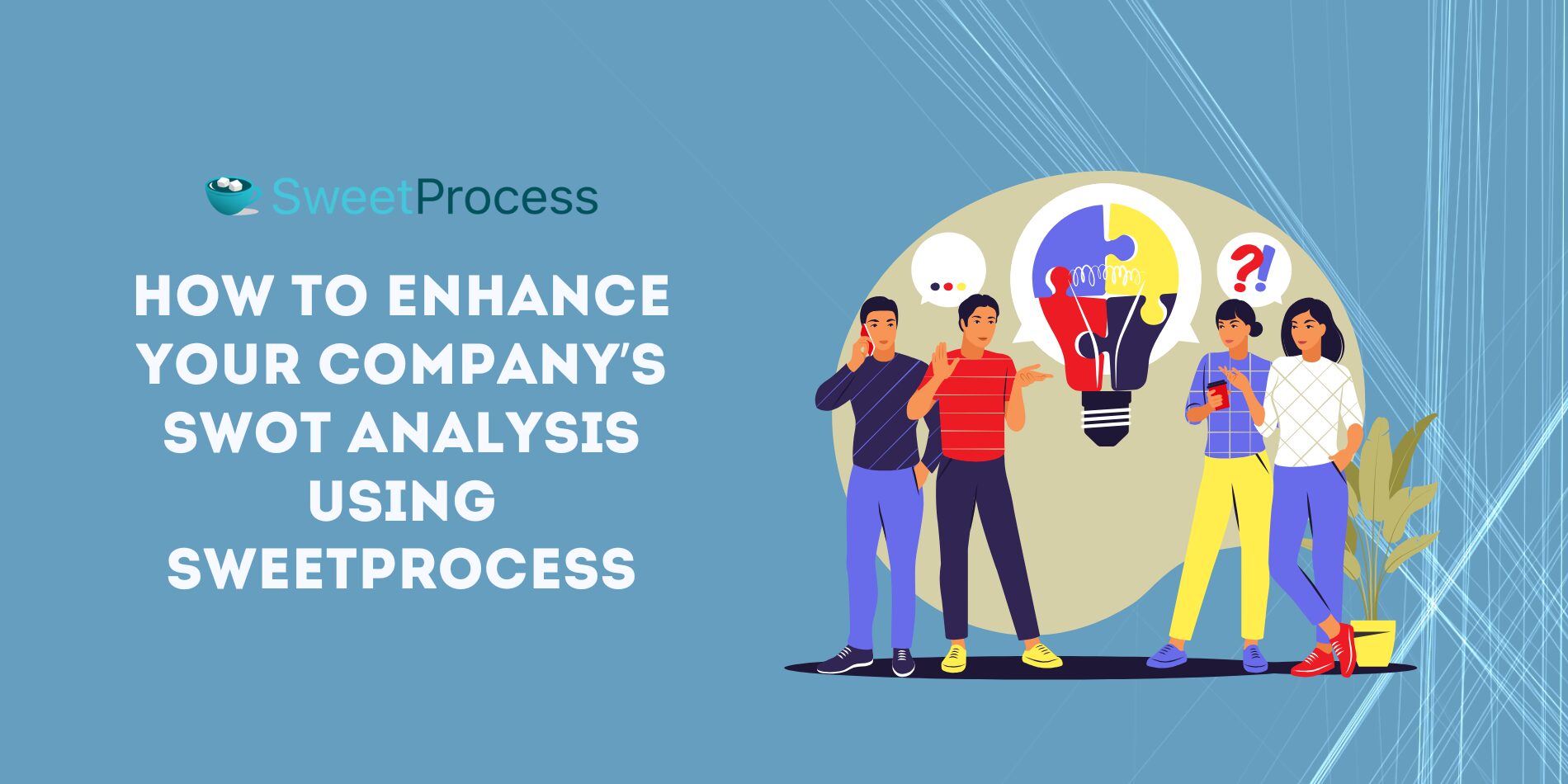 How to Enhance Your Company's SWOT Analysis Using SweetProcess